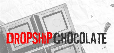 highend chocolate suppliers drop shipping